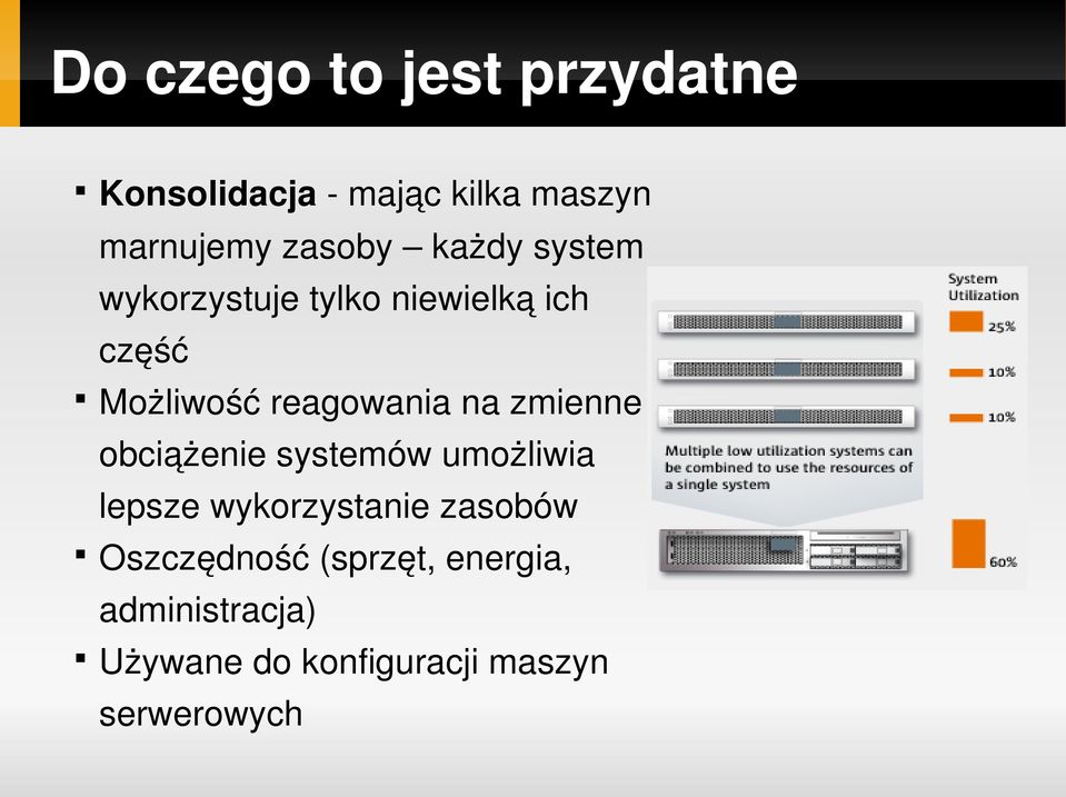 zmienne obciążenie systemów umożliwia lepsze wykorzystanie zasobów