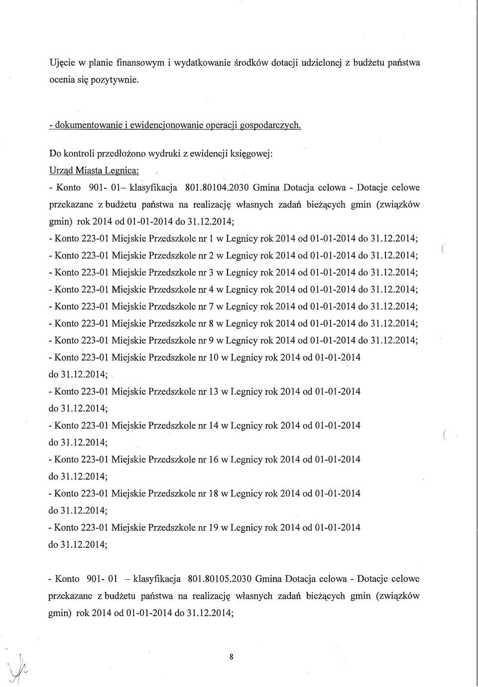 2030 Gmina Dotacja celowa - Dotacje celowe przekazane z budżetu państwa na realizację własnych zadań bieżących gmin (związków gmin) rok 2014 od 01-01-2014 do 31.12.