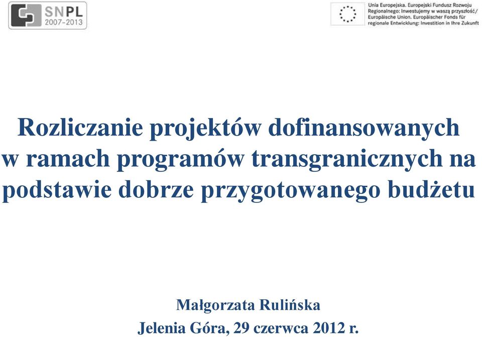 podstawie dobrze przygotowanego budżetu