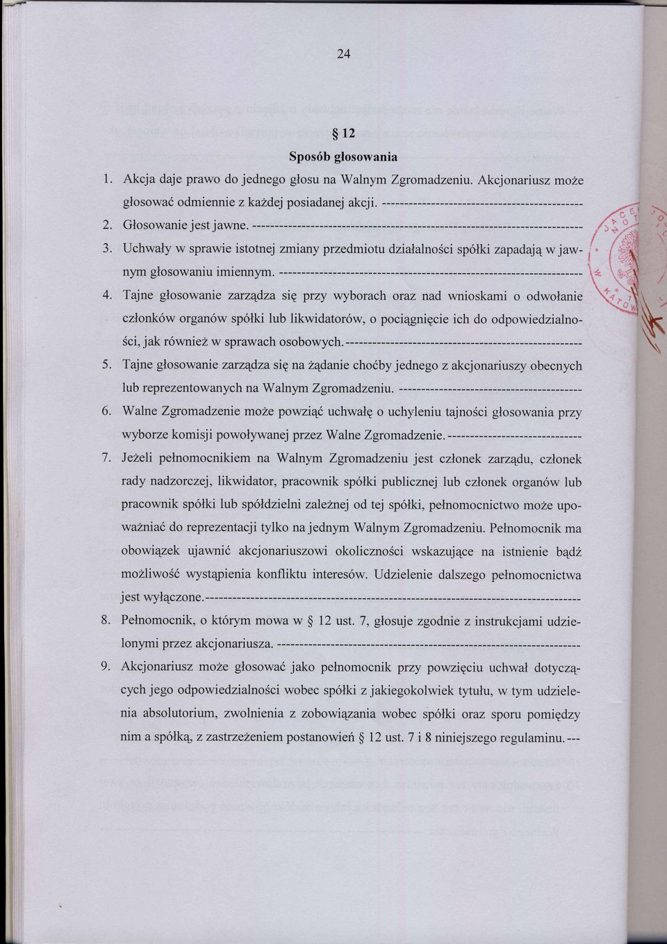 -------- Tajne glosowanie zarzqdza sig przy wyborach oruz nad wnioskami o odwolanie czlonk6w organ6w sp6lki lub likwidator6w, o poci4gnigcie ich do odpowiedzialno- Sci, jak r6wnie2 w sprawach