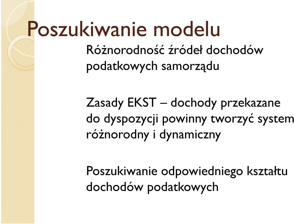 do dyspozycji powinny tworzyć system róŝnorodny i