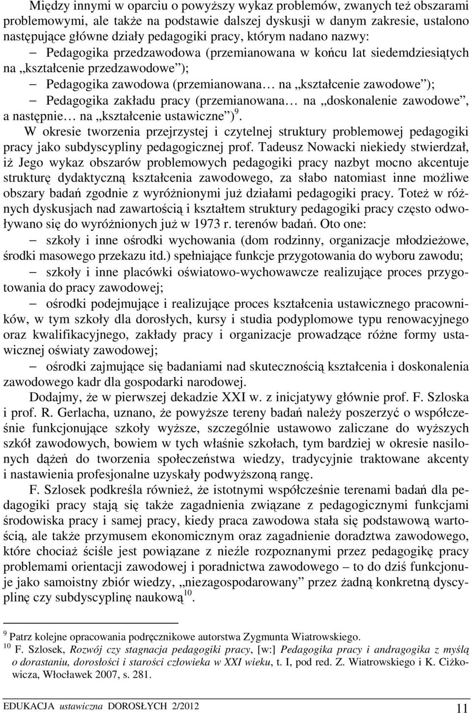 zakładu pracy (przemianowana na doskonalenie zawodowe, a następnie na kształcenie ustawiczne ) 9.