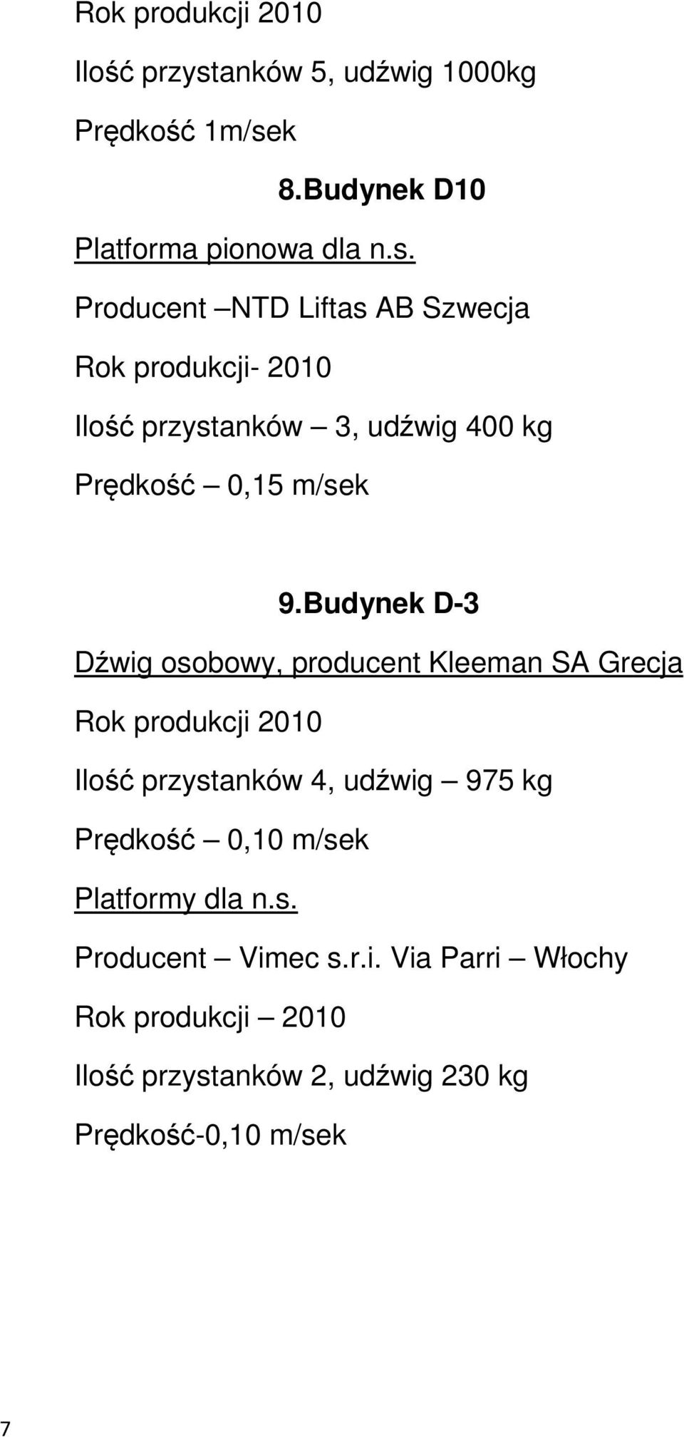 k 8.Budynek D10 Platforma pionowa dla n.s.