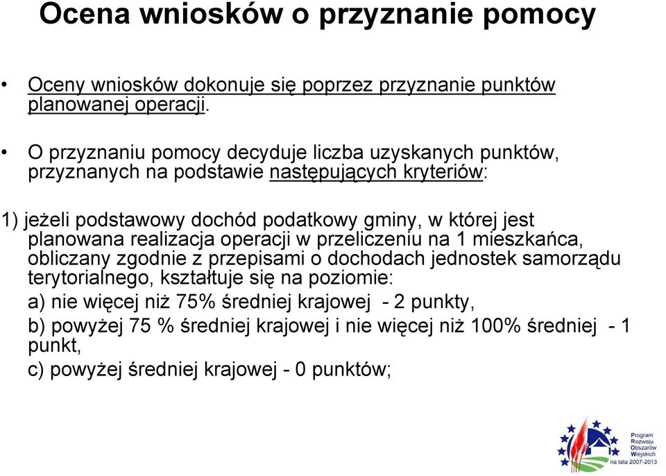 której jest planowana realizacja operacji w przeliczeniu na 1 mieszkańca, obliczany zgodnie z przepisami o dochodach jednostek samorządu terytorialnego,