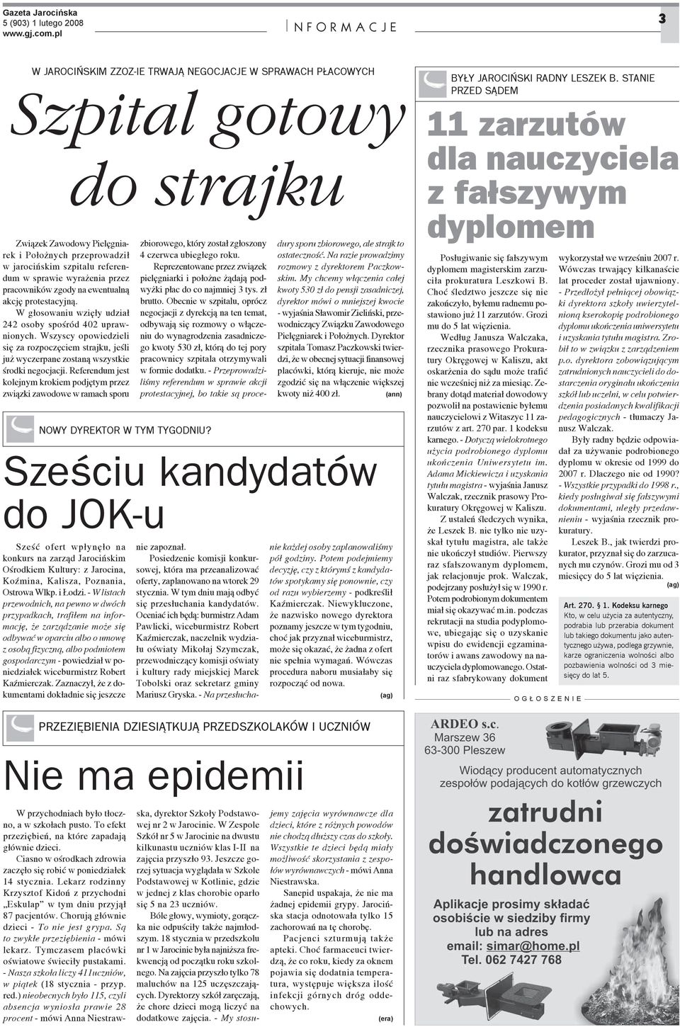 Wszyscy opowiedzieli się za rozpoczęciem strajku, jeśli już wyczerpane zostaną wszystkie środki negocjacji.