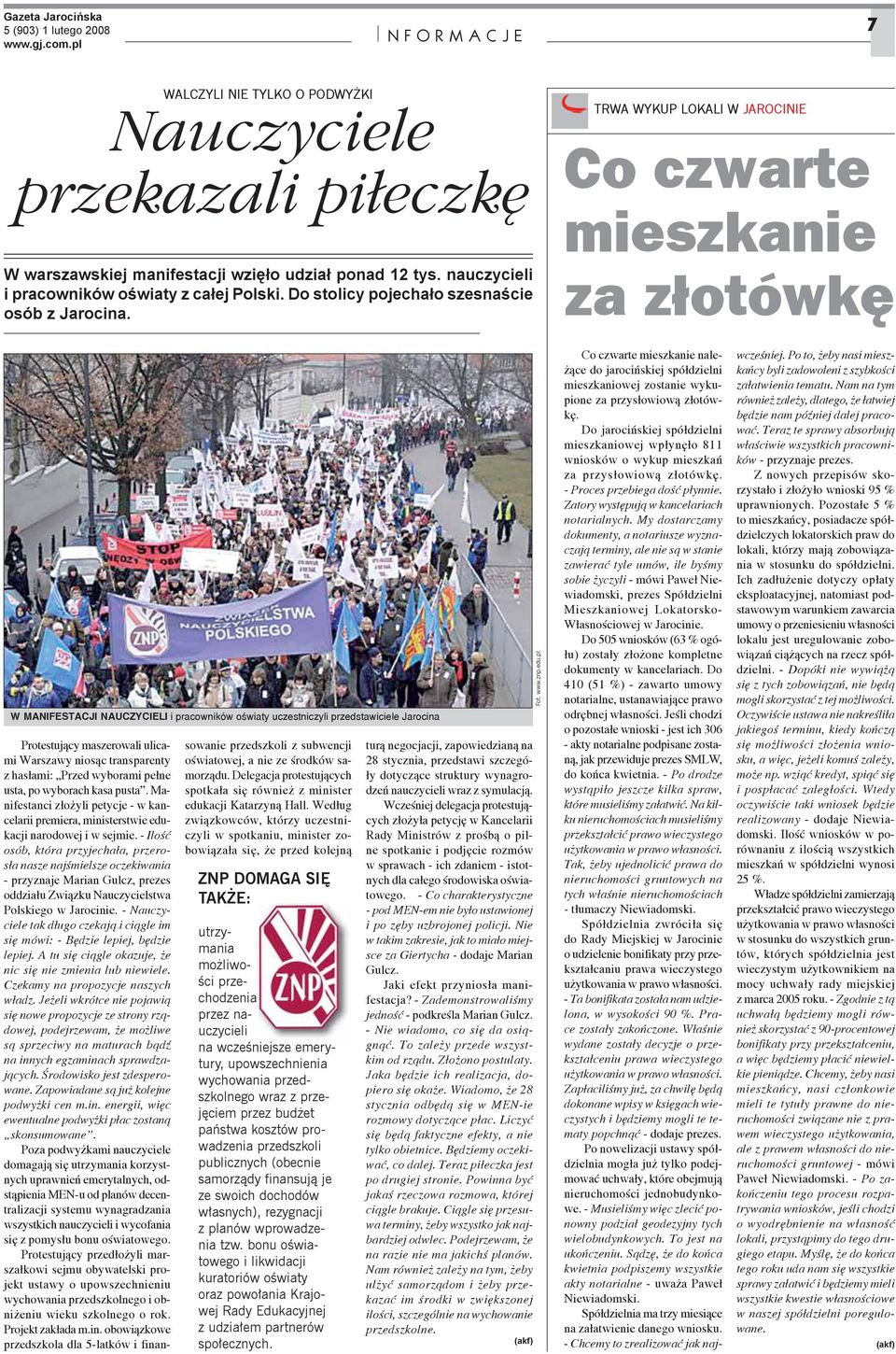 TRWA WYKUP LOKALI W JAROCINIE Co czwarte mieszkanie za złotówkę W MANIFESTACJI NAUCZYCIELI i pracowników oświaty uczestniczyli przedstawiciele Jarocina Protestujący maszerowali ulicami Warszawy