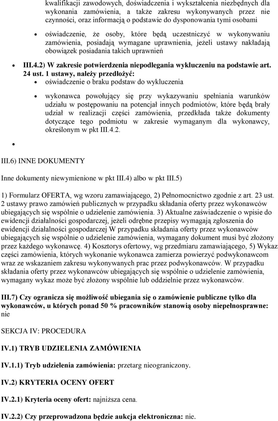 2) W zakresie potwierdzenia niepodlegania wykluczeniu na podstawie art. 24 ust.