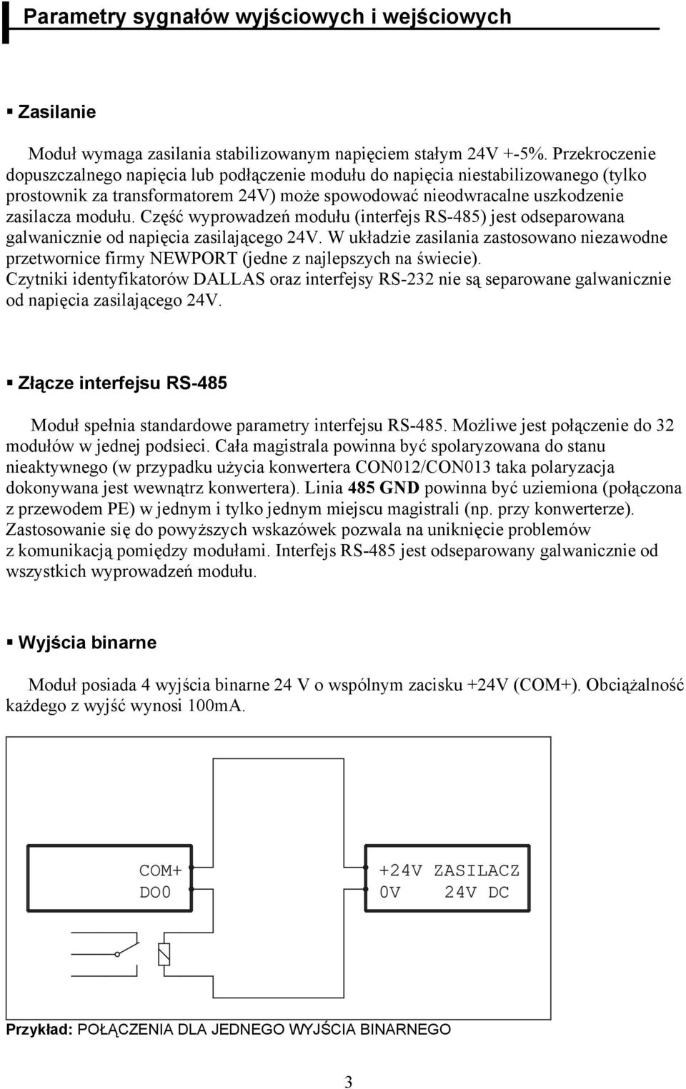 Część wyprowadzeń modułu (interfejs RS-485) jest odseparowana galwanicznie od napięcia zasilającego 24V.