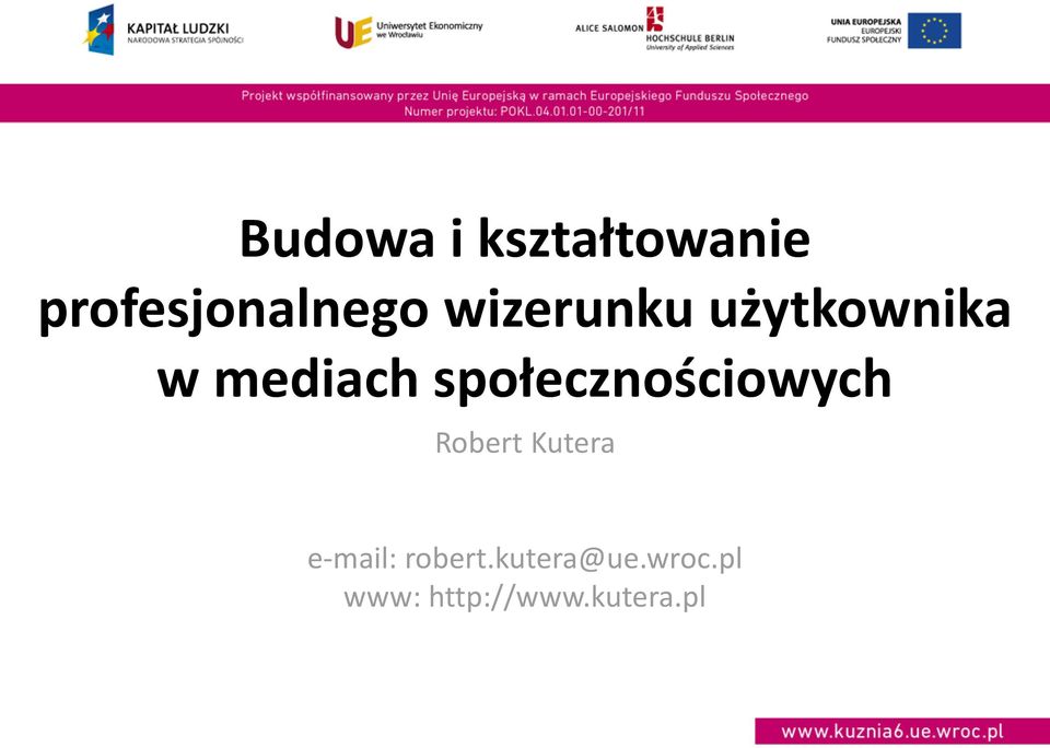 społecznościowych Robert Kutera e-mail: