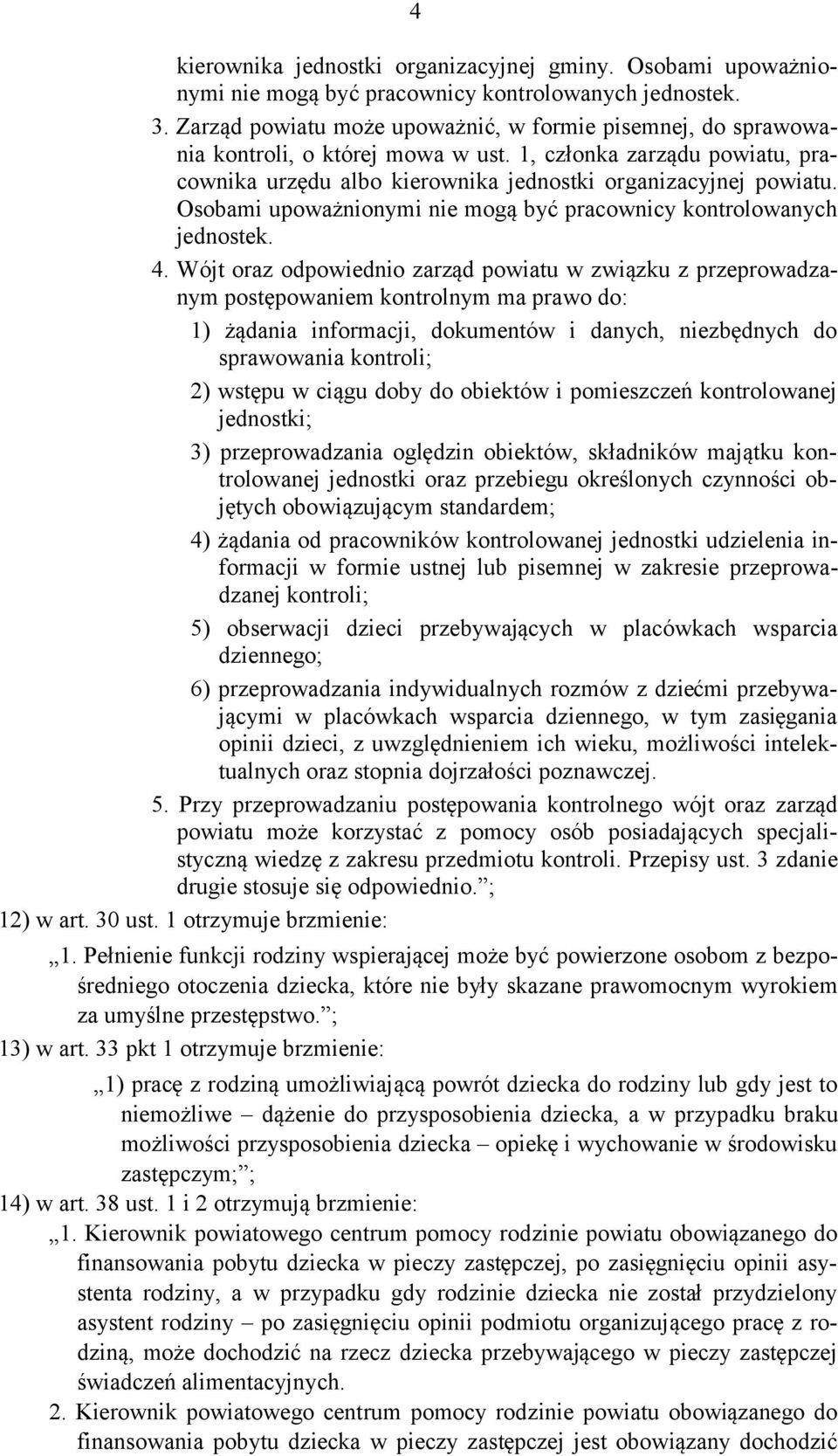 Osobami upoważnionymi nie mogą być pracownicy kontrolowanych jednostek. 4.