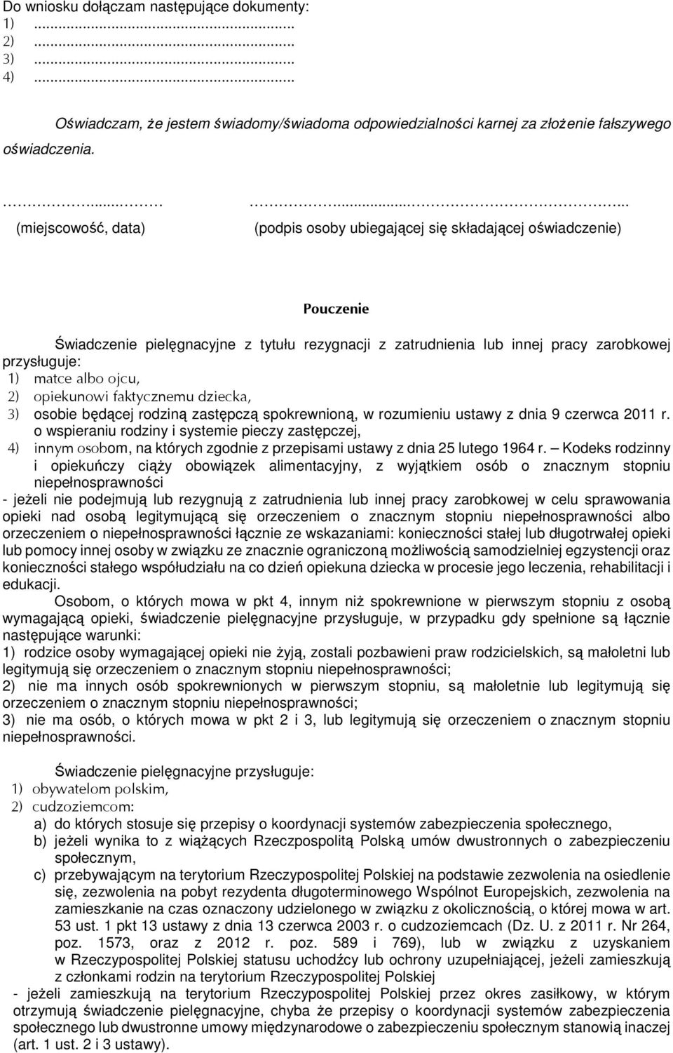 opiekunowi faktycznemu dziecka, 3) osobie będącej rodziną zastępczą spokrewnioną, w rozumieniu ustawy z dnia 9 czerwca 2011 r.