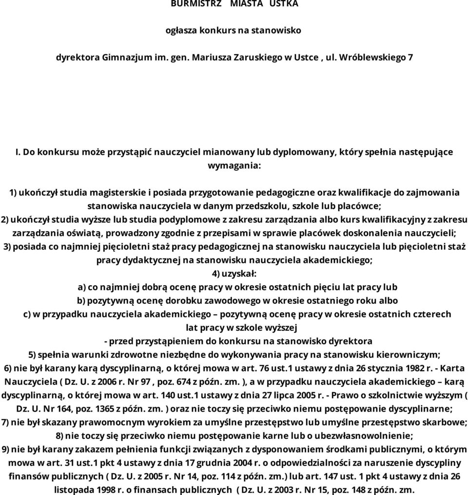 zajmowania stanowiska nauczyciela w danym przedszkolu, szkole lub placówce; 2) ukończył studia wyższe lub studia podyplomowe z zakresu zarządzania albo kurs kwalifikacyjny z zakresu zarządzania