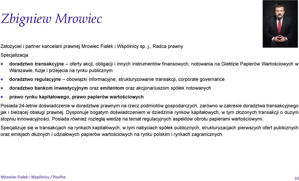 publicznym doradztwo regulacyjne obowiązki informacyjne, strukturyzowanie transakcji, corporate governance doradztwo bankom inwestycyjnym oraz emitentom oraz akcjonariuszom spółek notowanych prawo