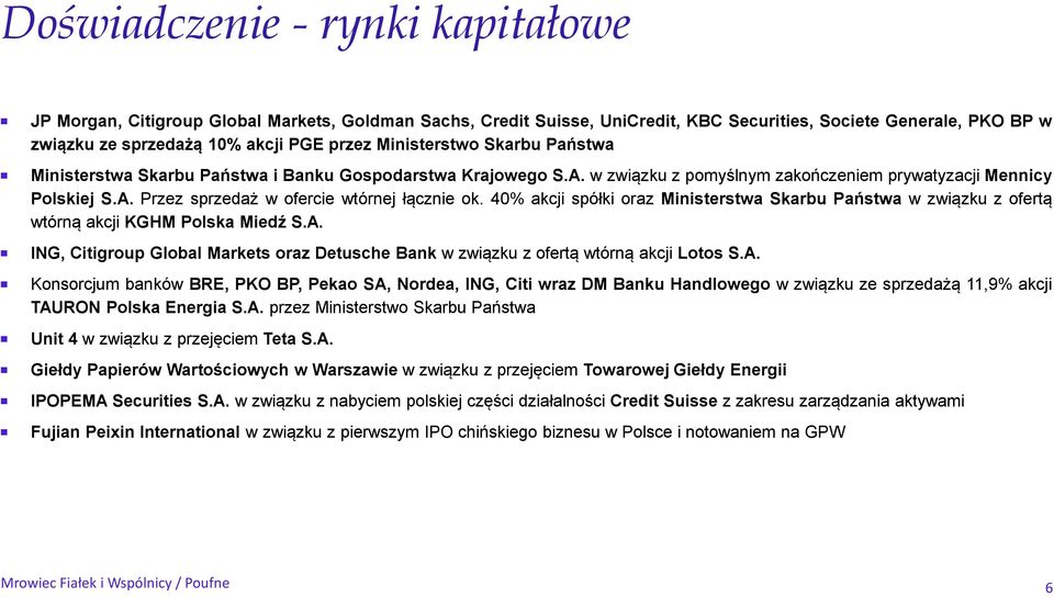 40% akcji spółki oraz Ministerstwa Skarbu Państwa w związku z ofertą wtórną akcji KGHM Polska Miedź S.A.