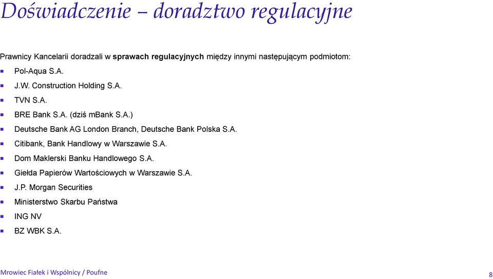 A. Citibank, Bank Handlowy w Warszawie S.A. Dom Maklerski Banku Handlowego S.A. Giełda Papierów Wartościowych w Warszawie S.A. J.