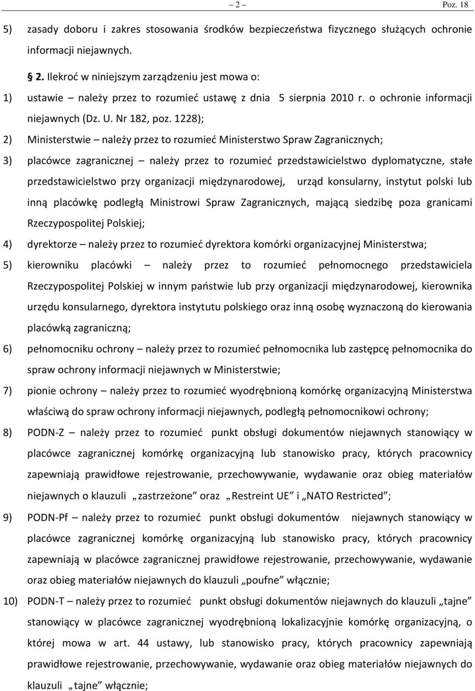 1228); 2) Ministerstwie należy przez to rozumieć Ministerstwo Spraw Zagranicznych; 3) placówce zagranicznej należy przez to rozumieć przedstawicielstwo dyplomatyczne, stałe przedstawicielstwo przy