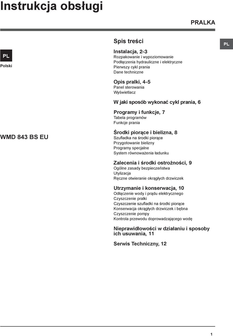 specjalne System równoważenia ładunku Zalecenia i środki ostrożności, 57 9 Ogólne zasady bezpieczeństwa Utylizacja Ręczne otwieranie okrągłych drzwiczek Utrzymanie i konserwacja, 58 10 Odłączenie