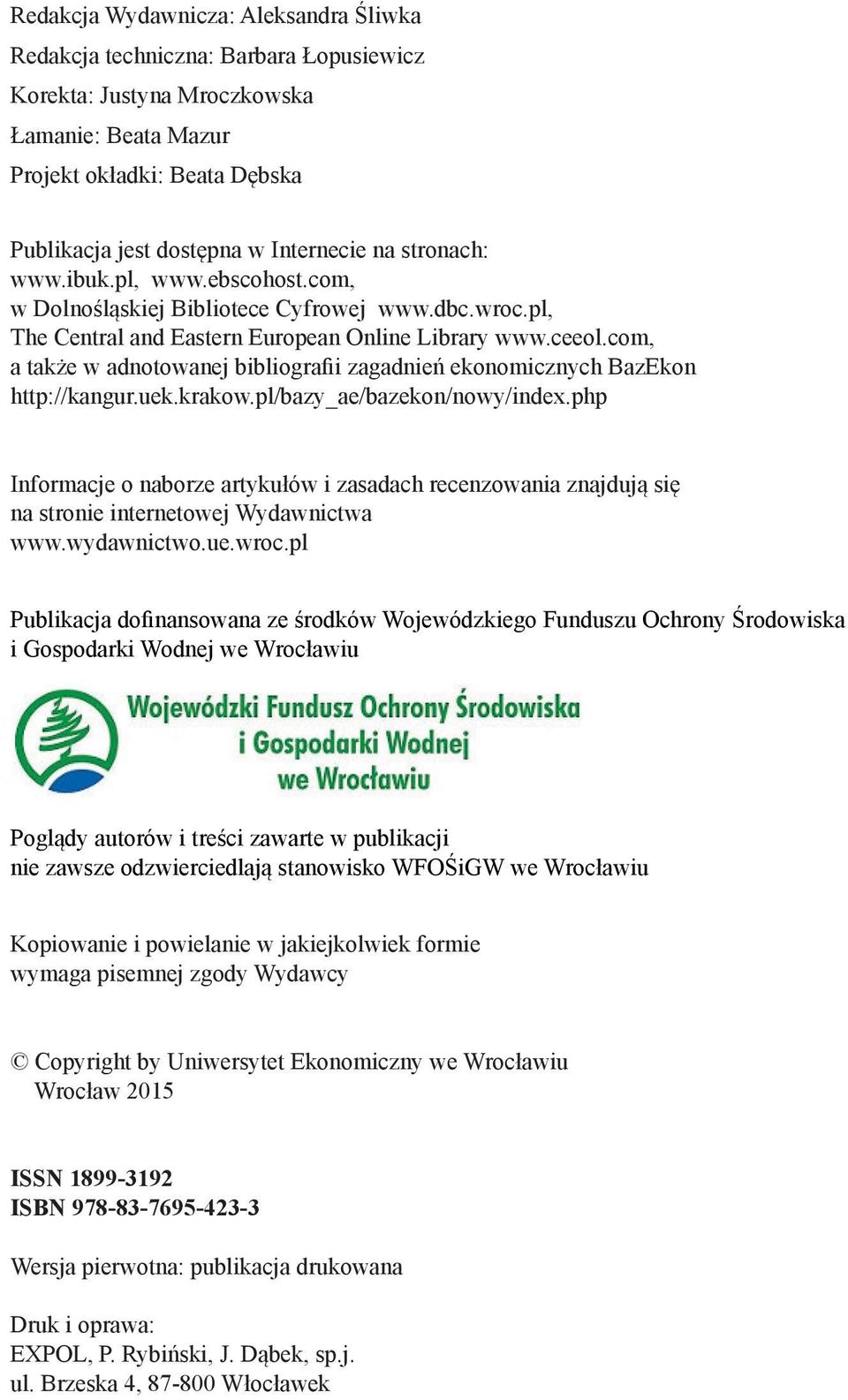 com, a także w adnotowanej bibliografii zagadnień ekonomicznych BazEkon http://kangur.uek.krakow.pl/bazy_ae/bazekon/nowy/index.