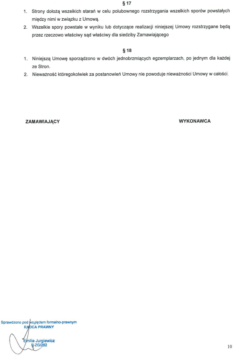 Zamawiającego 18 1. Niniejszą Umowę sporządzono w dwóch jednobrzmiących egzemplarzach, po jednym dla każdej ze Stron. 2.