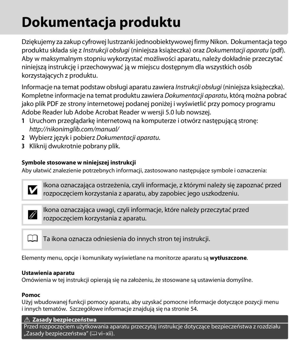 Aby w maksymalnym stopniu wykorzystać możliwości aparatu, należy dokładnie przeczytać niniejszą instrukcję i przechowywać ją w miejscu dostępnym dla wszystkich osób korzystających z produktu.