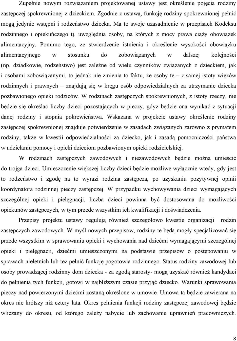 uwzględnia osoby, na których z mocy prawa ciąży obowiązek alimentacyjny.