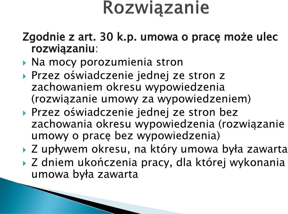 zachowaniem okresu wypowiedzenia (rozwiązanie umowy za wypowiedzeniem) Przez oświadczenie jednej ze stron