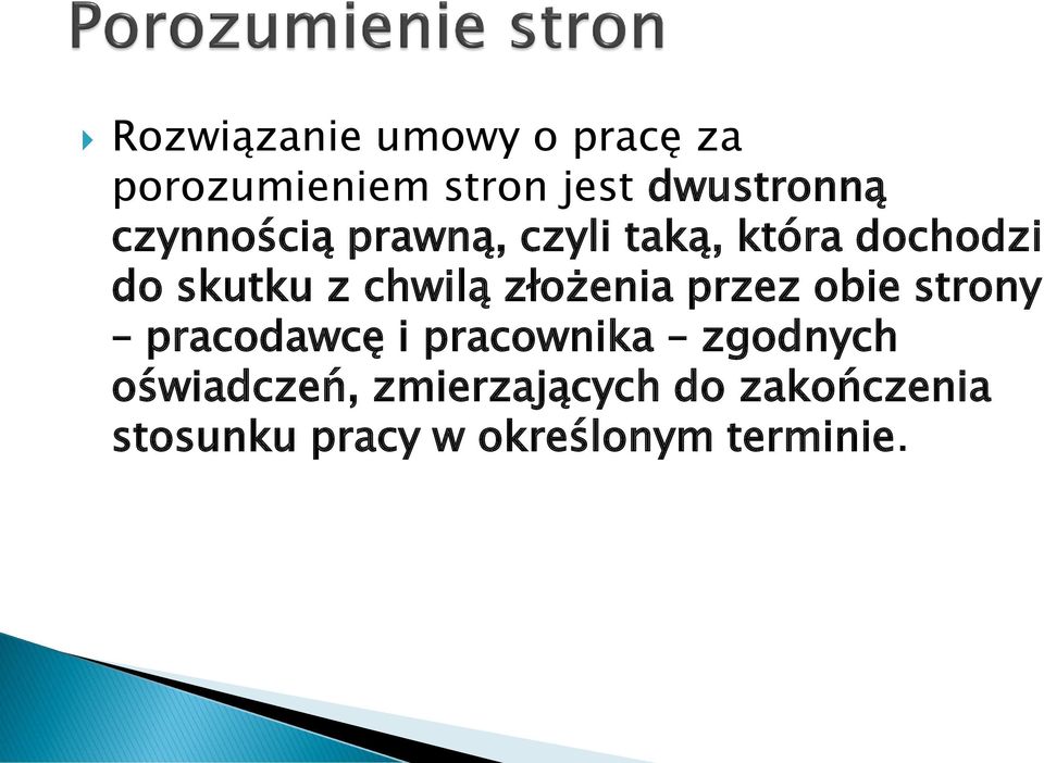 złożenia przez obie strony pracodawcę i pracownika zgodnych