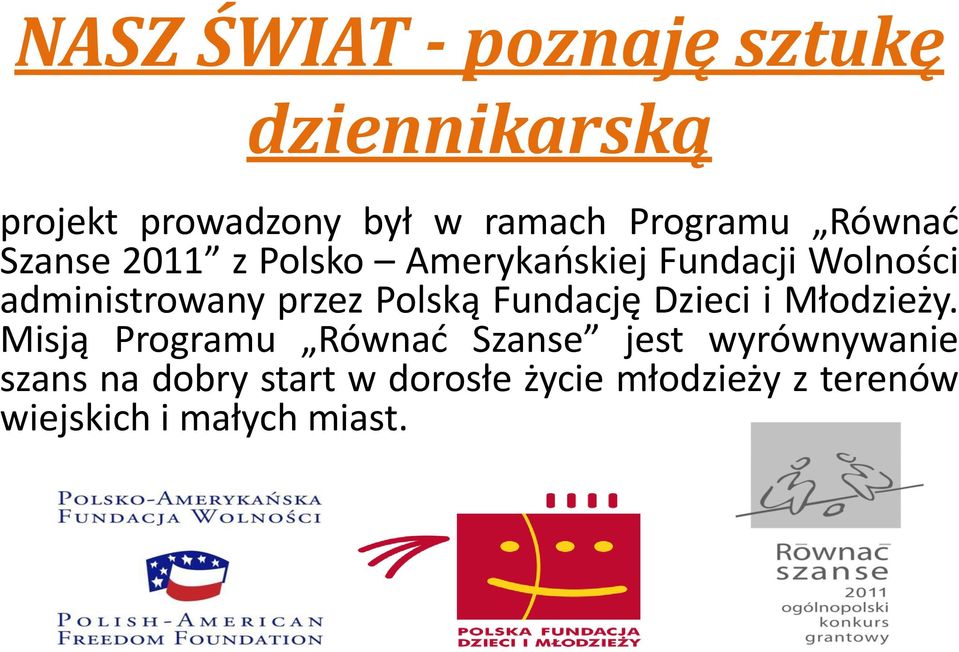 Polską Fundację Dzieci i Młodzieży.