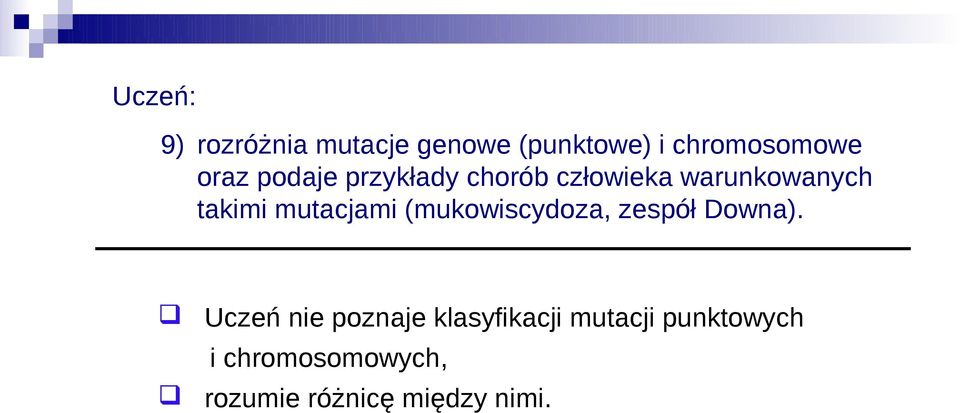 mutacjami (mukowiscydoza, zespół Downa).