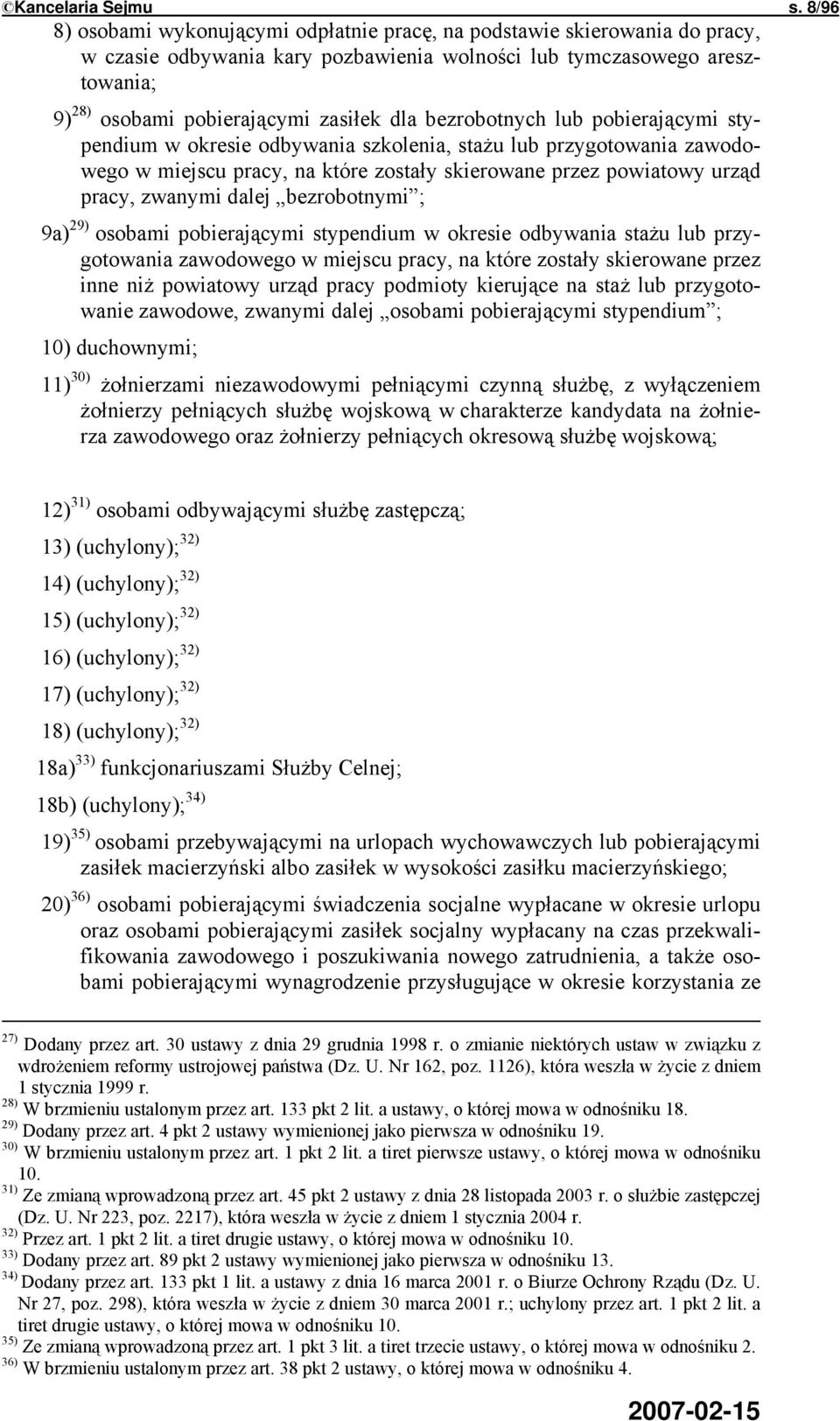 bezrobotnych lub pobierającymi stypendium w okresie odbywania szkolenia, stażu lub przygotowania zawodowego w miejscu pracy, na które zostały skierowane przez powiatowy urząd pracy, zwanymi dalej