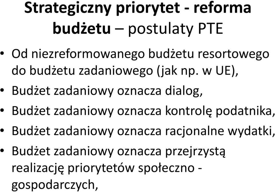 w UE), Budżet zadaniowy oznacza dialog, Budżet zadaniowy oznacza kontrolę podatnika,