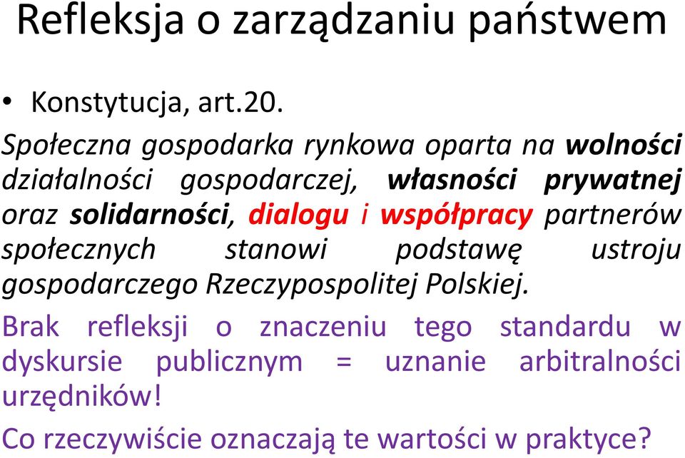 solidarności, dialogu i współpracy partnerów społecznych stanowi podstawę ustroju gospodarczego