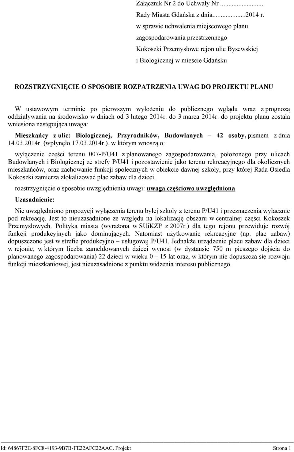 PROJEKTU PLANU W ustawowym terminie po pierwszym wyłożeniu do publicznego wglądu wraz z prognozą oddziaływania na środowisko w dniach od 3 lutego 2014r. do 3 marca 2014r.