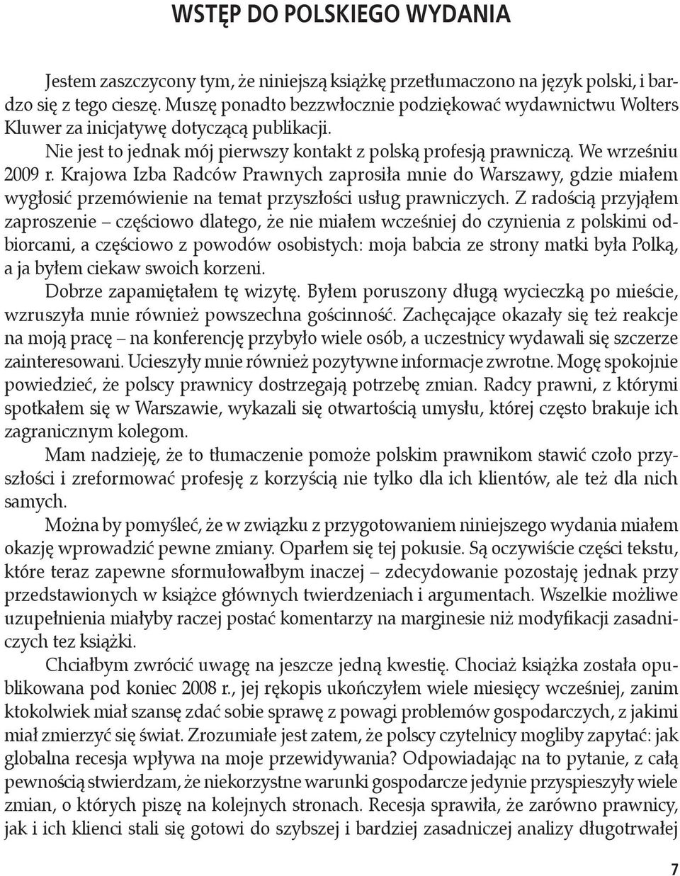 Krajowa Izba Radców Prawnych zaprosiła mnie do Warszawy, gdzie miałem wygłosić przemówienie na temat przyszłości usług prawniczych.