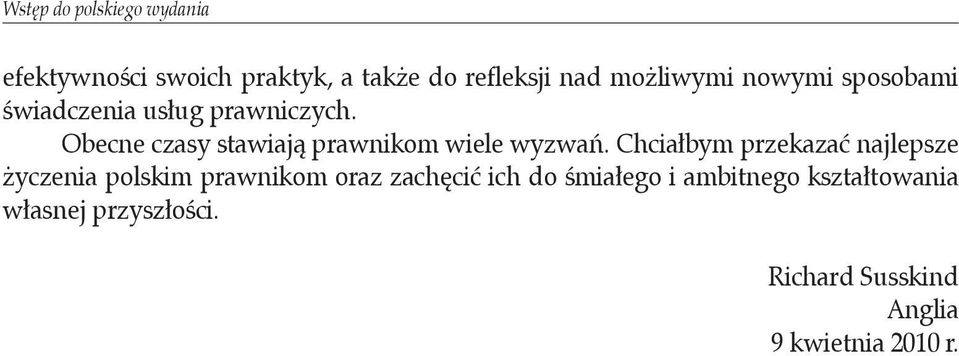 Obecne czasy stawiają prawnikom wiele wyzwań.