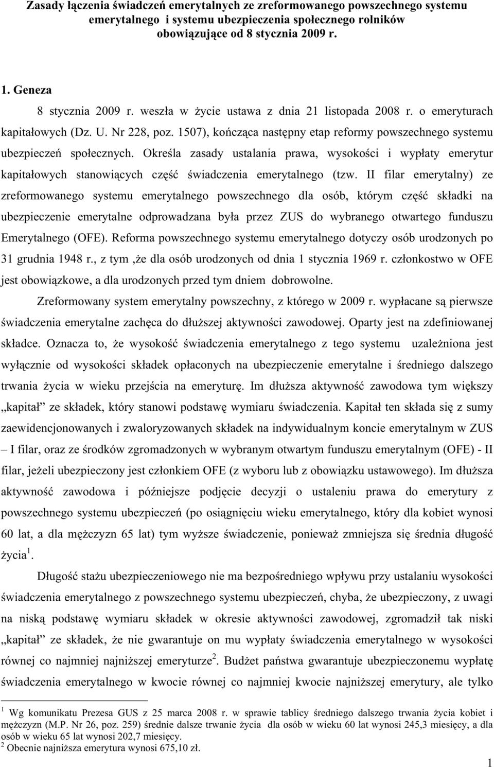 Okre la zasady ustalania prawa, wysoko ci i wyp aty emerytur kapita owych stanowi cych cz wiadczenia emerytalnego (tzw.