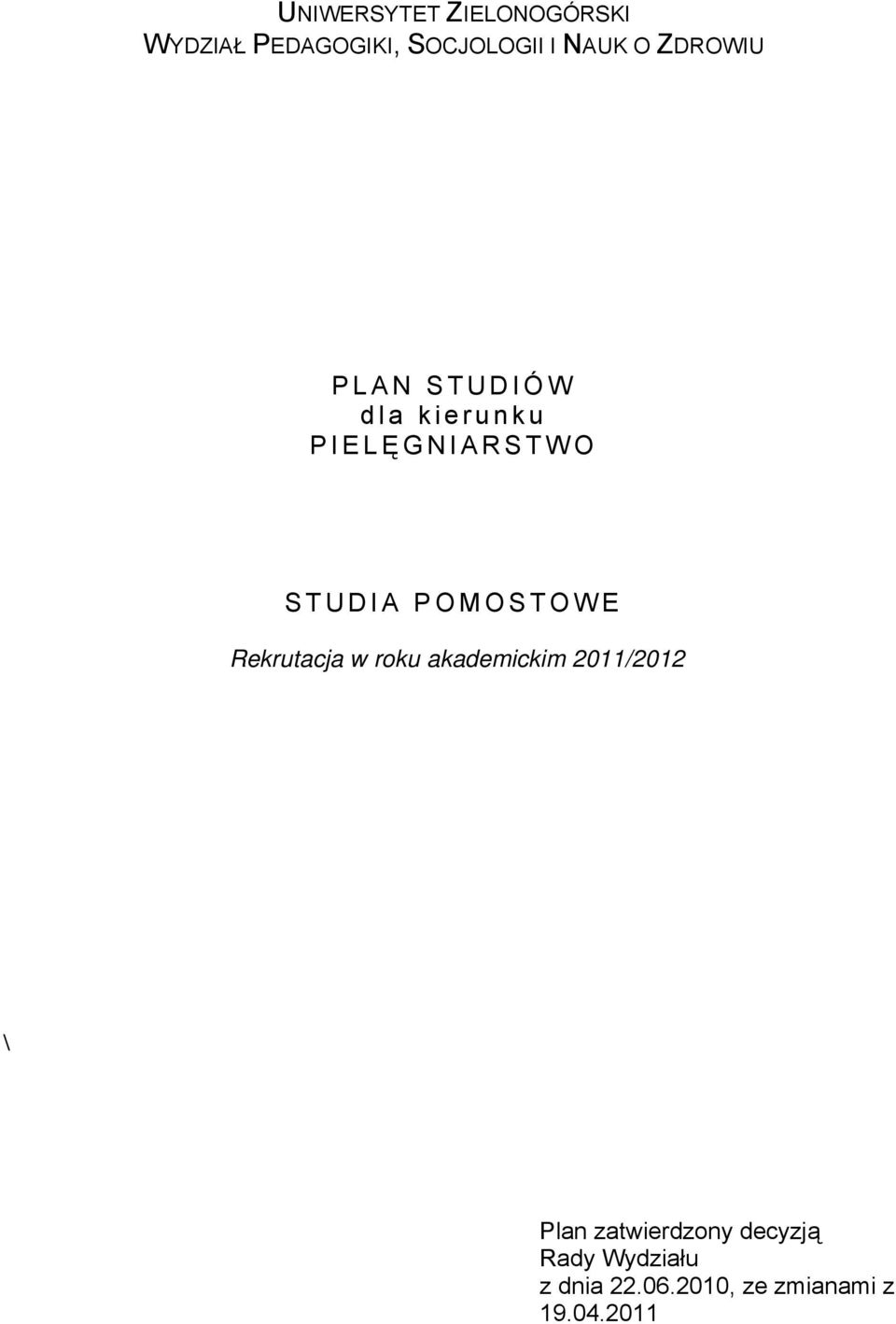 POMOSTOWE Rekrutacja w roku akademickim 2011/2012 \ Plan