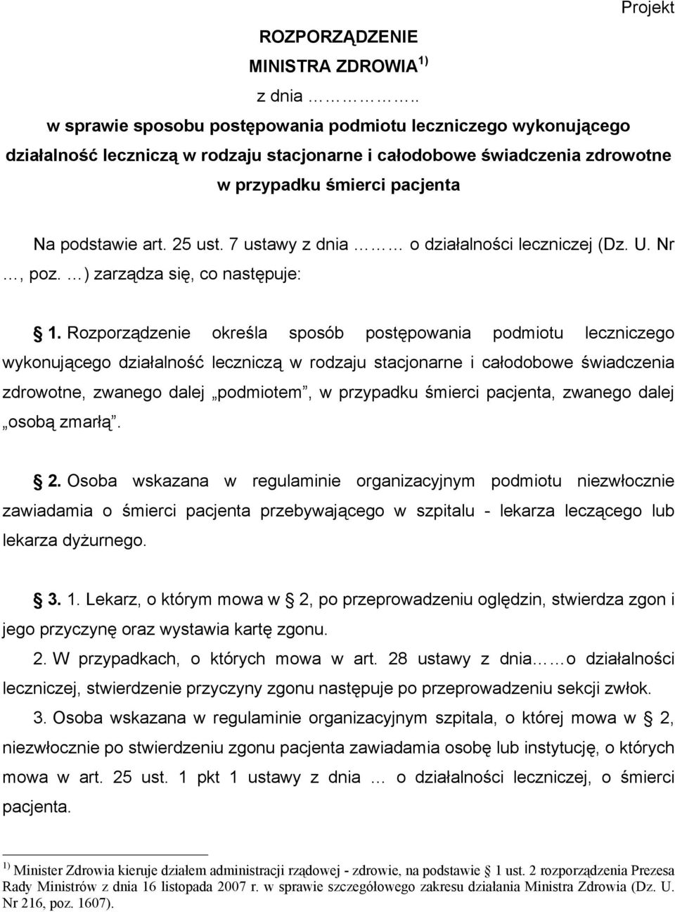 7 ustawy z dnia o działalności leczniczej (Dz. U. Nr, poz. ) zarządza się, co następuje: 1.