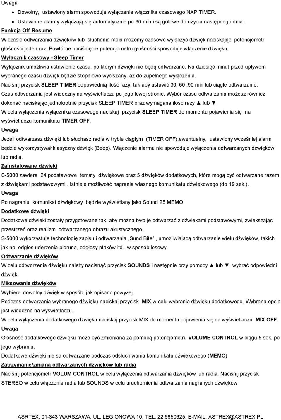 Powtórne naciśnięcie potencjometru głośności spowoduje włączenie dźwięku. Wyłącznik czasowy - Sleep Timer Wyłącznik umożliwia ustawienie czasu, po którym dźwięki nie będą odtwarzane.