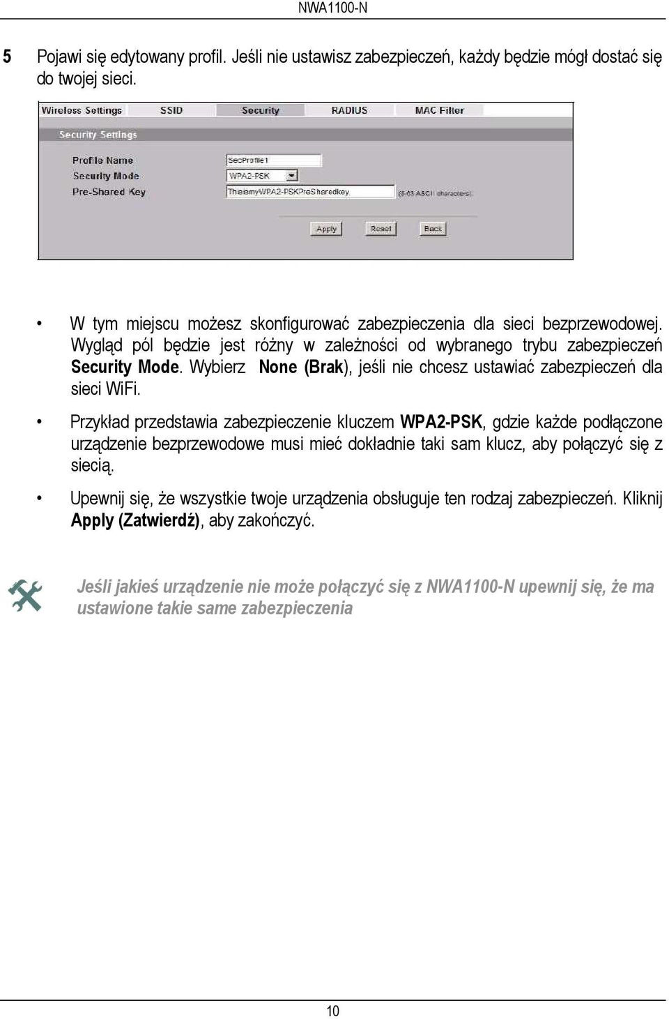 Przykład przedstawia zabezpieczenie kluczem WPA2-PSK, gdzie każde podłączone urządzenie bezprzewodowe musi mieć dokładnie taki sam klucz, aby połączyć się z siecią.