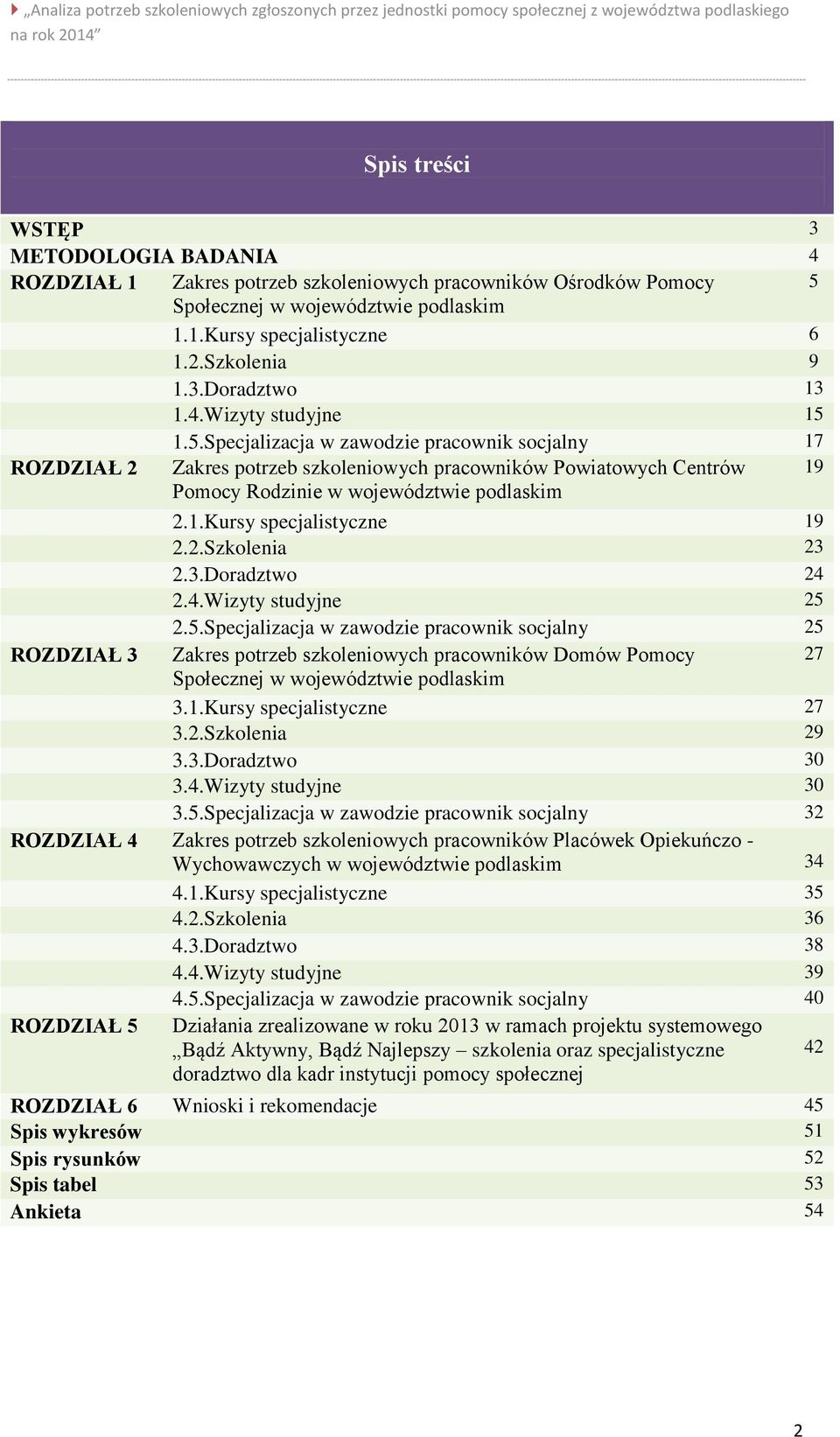 2.Szkolenia 23 2.3.Doradztwo 24 2.4.Wizyty studyjne 25 