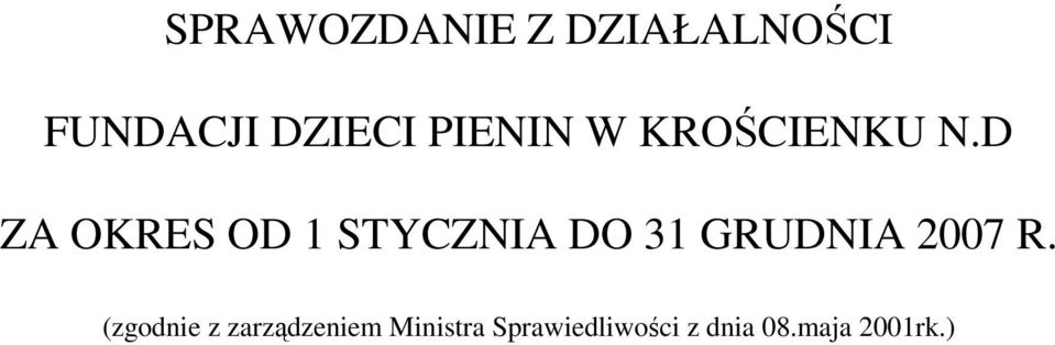 D ZA OKRES OD 1 STYCZNIA DO 31 GRUDNIA 2007 R.