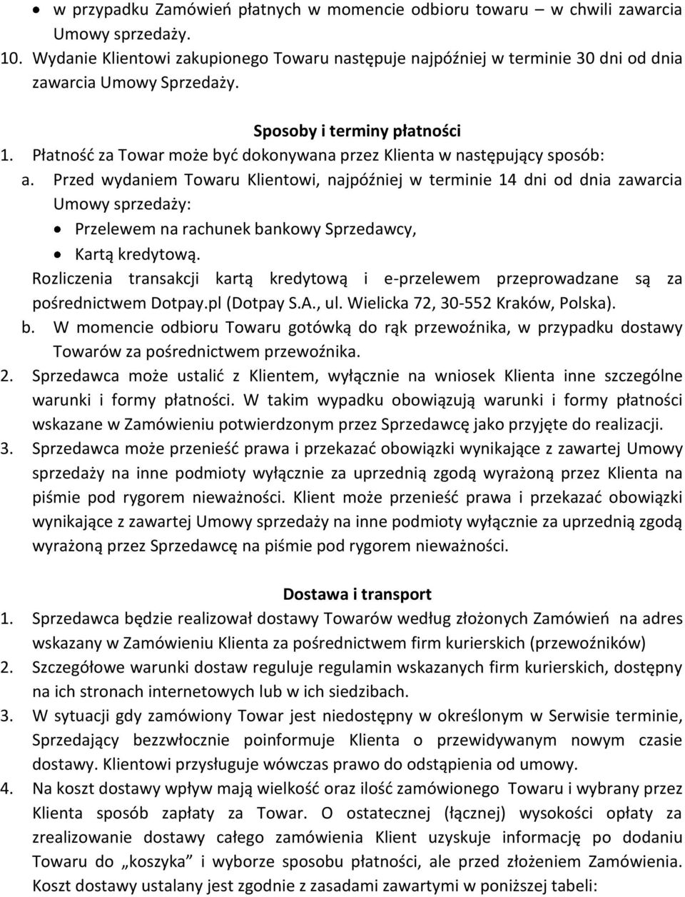 Płatność za Towar może być dokonywana przez Klienta w następujący sposób: a.