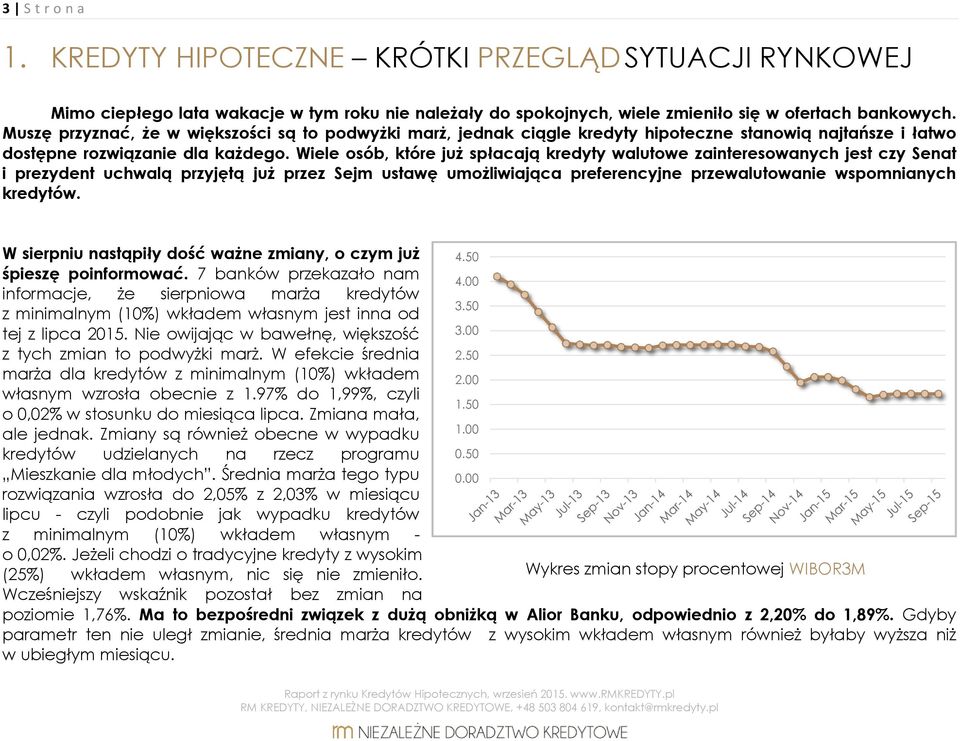 Wiele osób, które już spłacają kredyty walutowe zainteresowanych jest czy Senat i prezydent uchwalą przyjętą już przez Sejm ustawę umożliwiająca preferencyjne przewalutowanie wspomnianych kredytów.