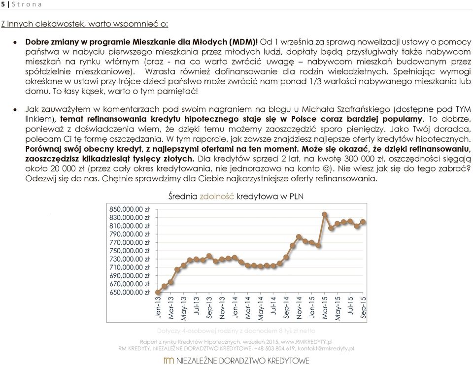 Od 1 września za sprawą nowelizacji ustawy o pomocy państwa w nabyciu pierwszego mieszkania przez młodych ludzi, dopłaty będą przysługiwały także nabywcom mieszkań na rynku wtórnym (oraz - na co