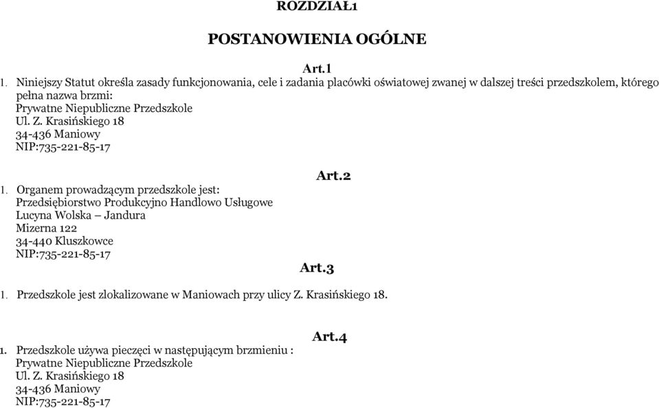 Przedszkole Ul. Z. Krasińskiego 18 34-436 Maniowy NIP:735-221-85-17 1.