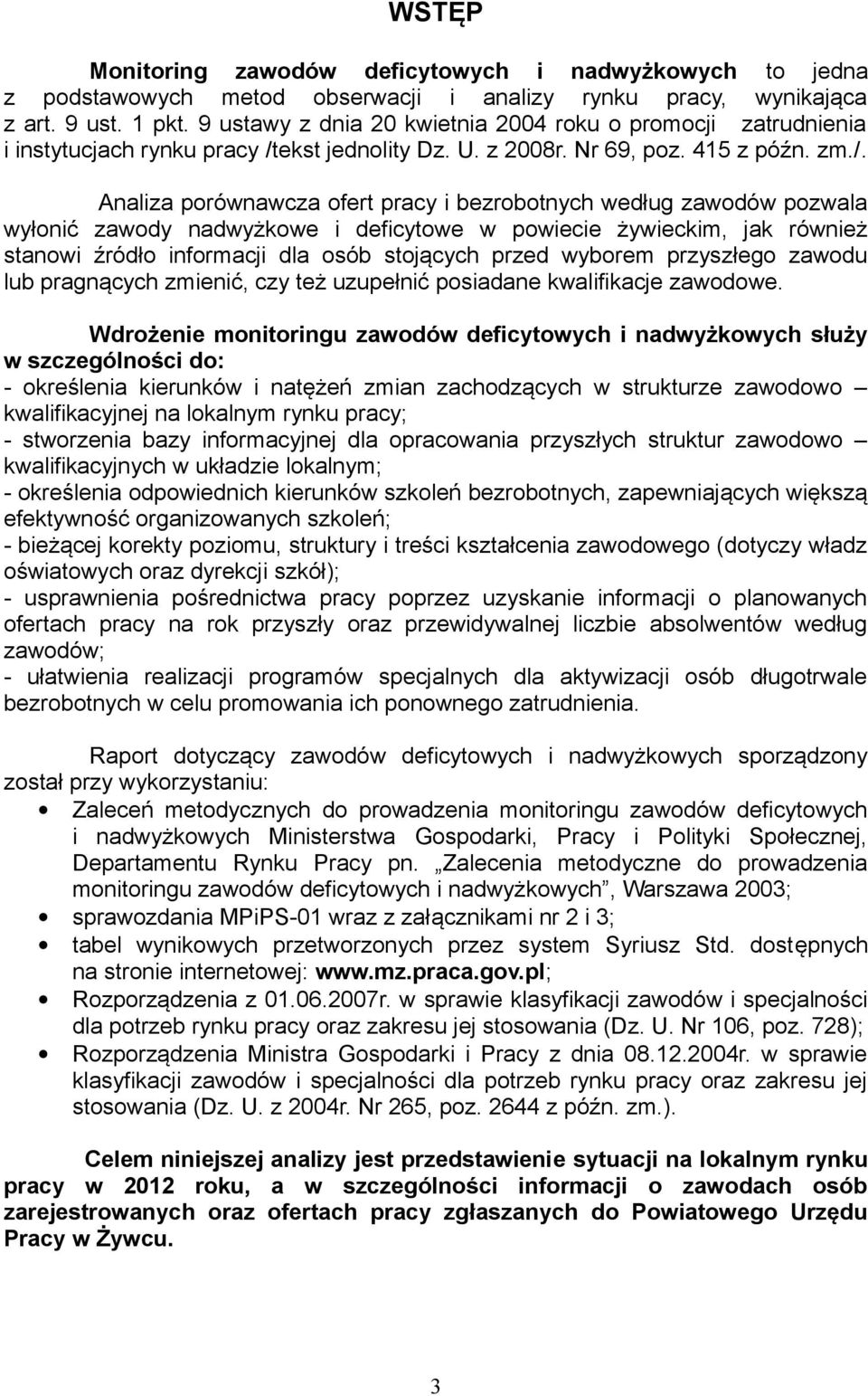 ekst jednolity Dz. U. z 2008r. Nr 69, poz. 415 z późn. zm./.