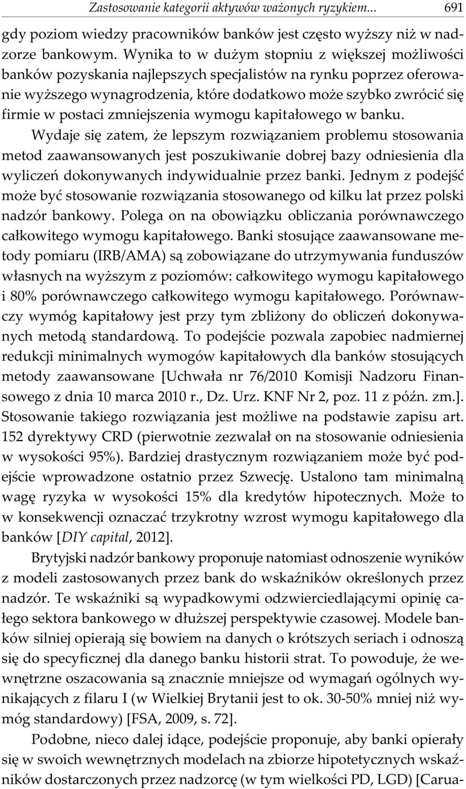 zmniejszenia wymogu kapita³owego w banku.