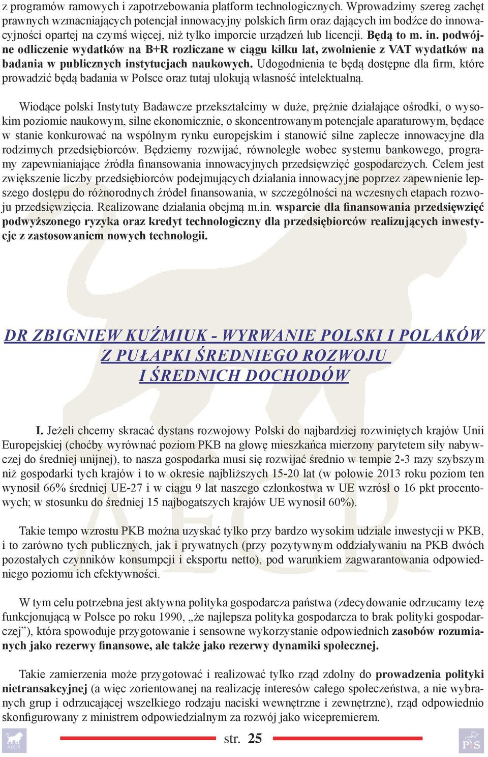 Będą to m. in. podwójne odliczenie wydatków na B+R rozliczane w ciągu kilku lat, zwolnienie z VAT wydatków na badania w publicznych instytucjach naukowych.