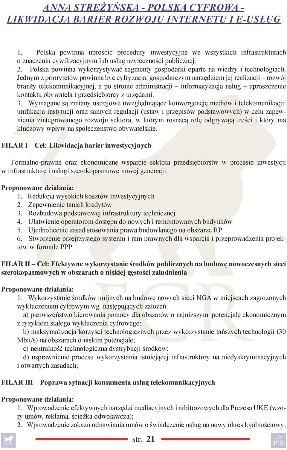 Polska powinna wykorzystywać segmenty gospodarki oparte na wiedzy i technologiach.